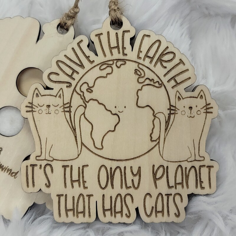 Save the Earth for Cats Birchwood Air Freshener Ornament